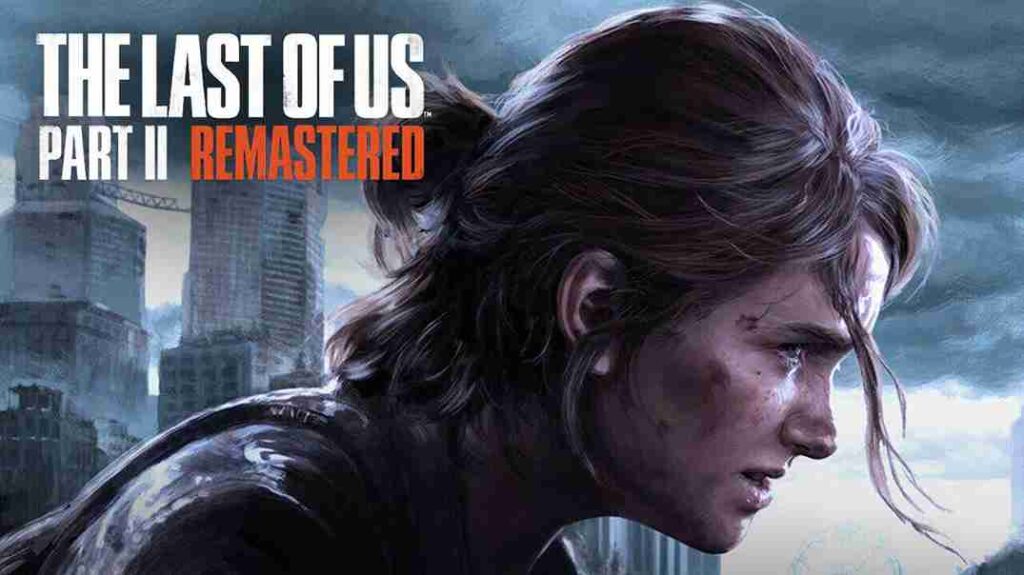 Review The Last of Us Part II Remastered Conheça todas as novidades